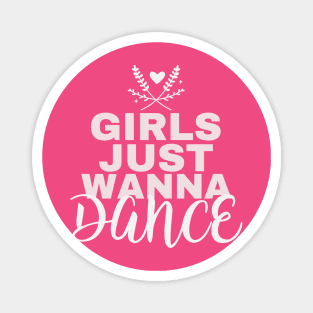 Girls Just Wanna Dance Magnet